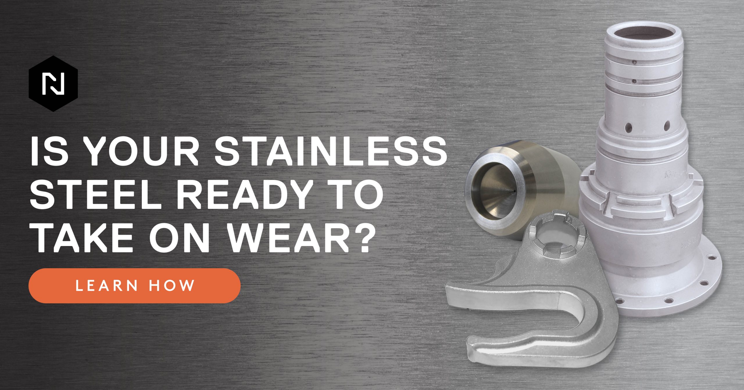Nitriding Strengthening Stainless Steel Against Wear, Fatigue & Beyond